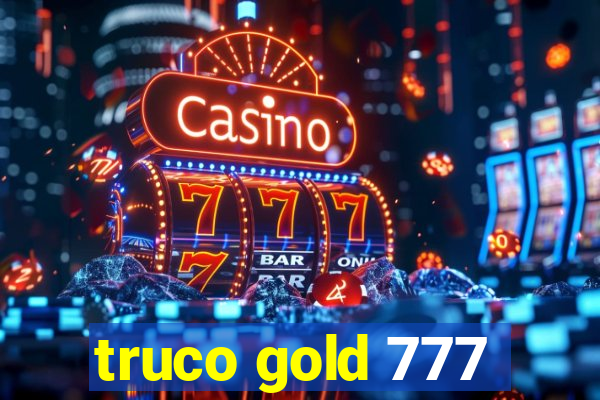 truco gold 777