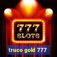 truco gold 777