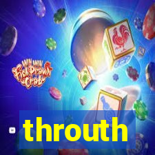 throuth