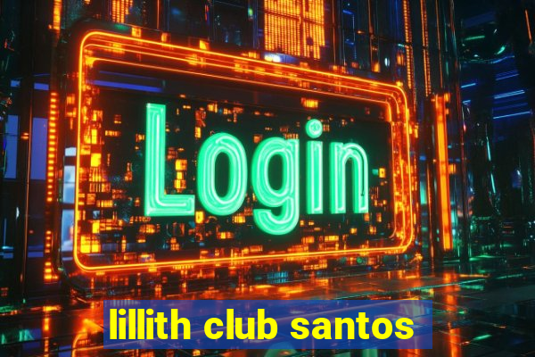 lillith club santos