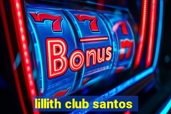 lillith club santos