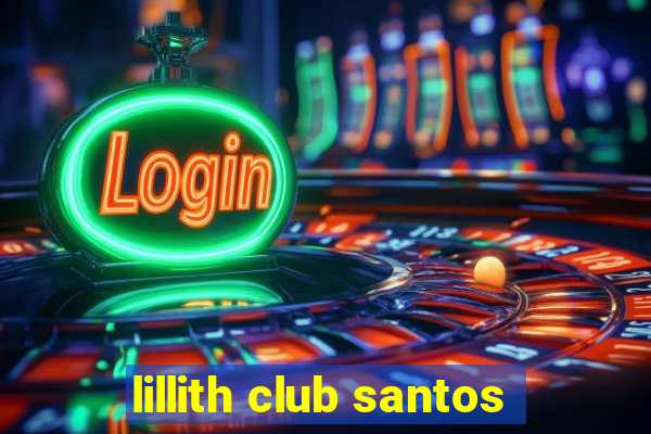 lillith club santos