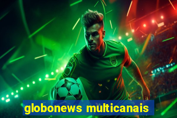 globonews multicanais