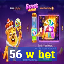 56 w bet