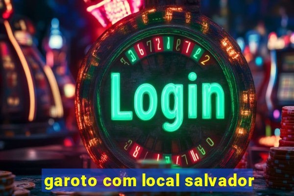 garoto com local salvador