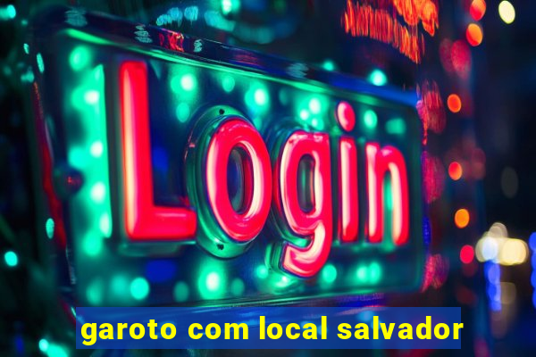 garoto com local salvador