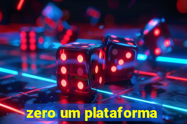 zero um plataforma