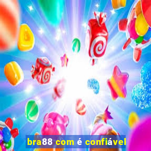 bra88 com é confiável