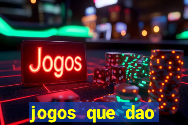 jogos que dao dinheiro sem deposito