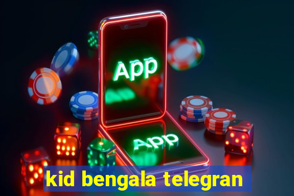 kid bengala telegran