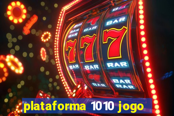 plataforma 1010 jogo