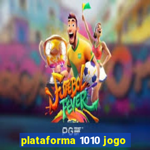 plataforma 1010 jogo