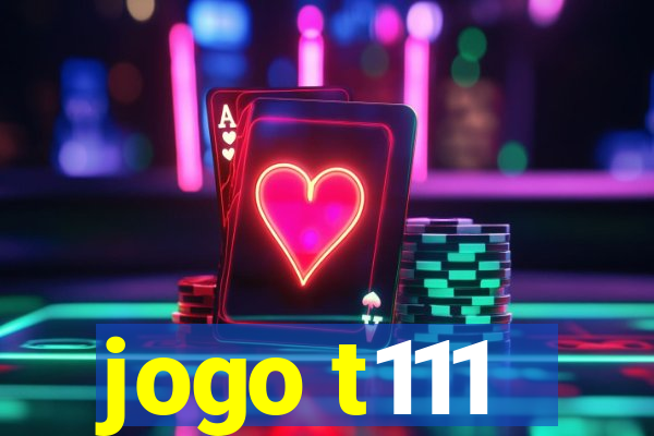 jogo t111