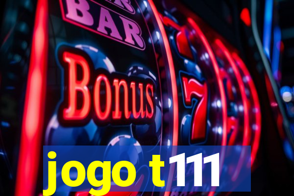 jogo t111