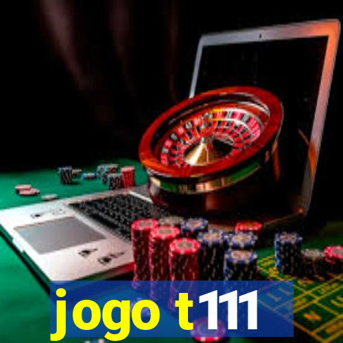 jogo t111