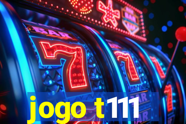 jogo t111