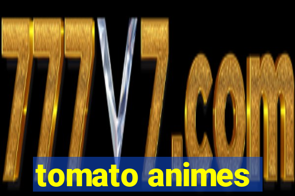 tomato animes