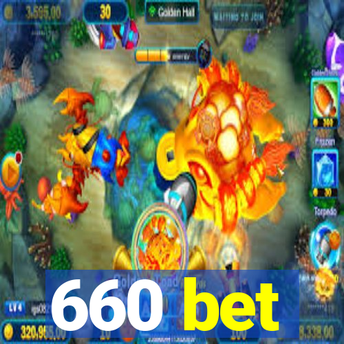 660 bet