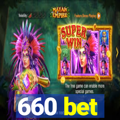 660 bet