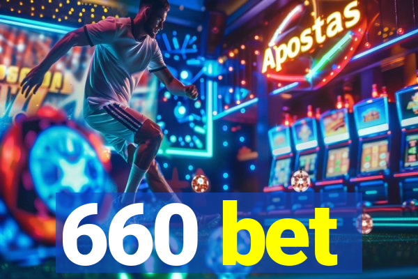 660 bet