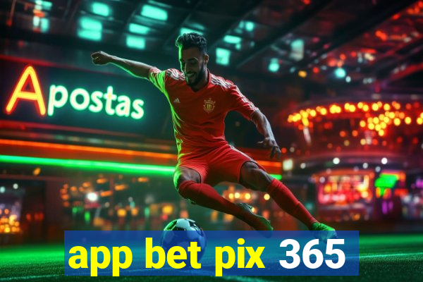 app bet pix 365