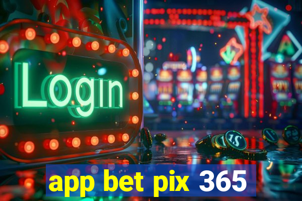 app bet pix 365