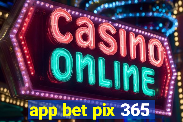 app bet pix 365