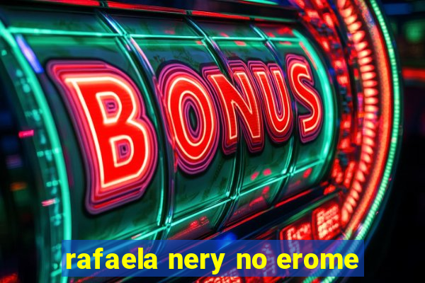 rafaela nery no erome