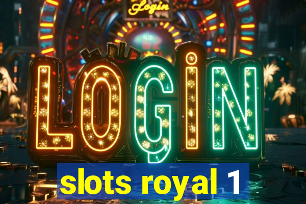 slots royal 1