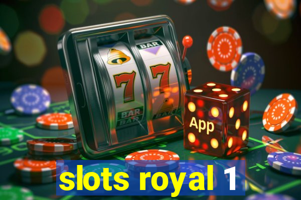 slots royal 1