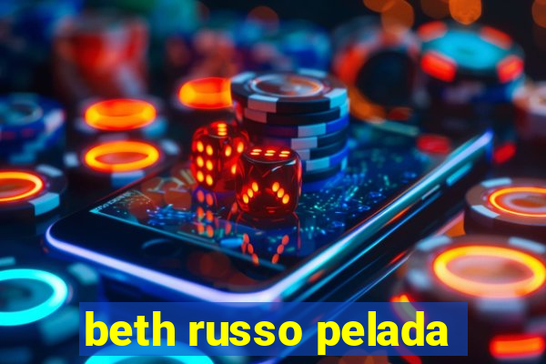 beth russo pelada