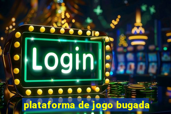 plataforma de jogo bugada