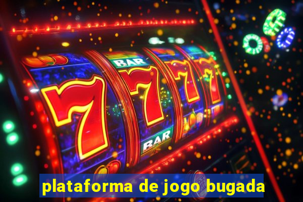 plataforma de jogo bugada