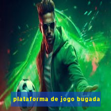 plataforma de jogo bugada