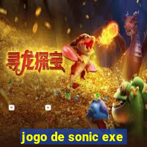 jogo de sonic exe