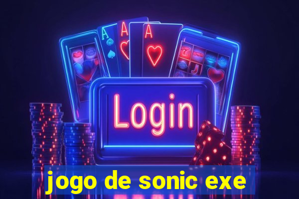 jogo de sonic exe