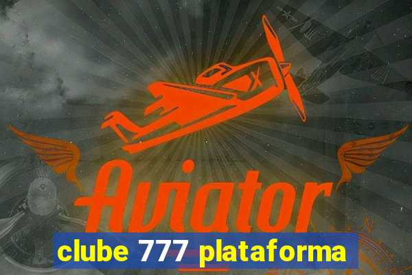 clube 777 plataforma