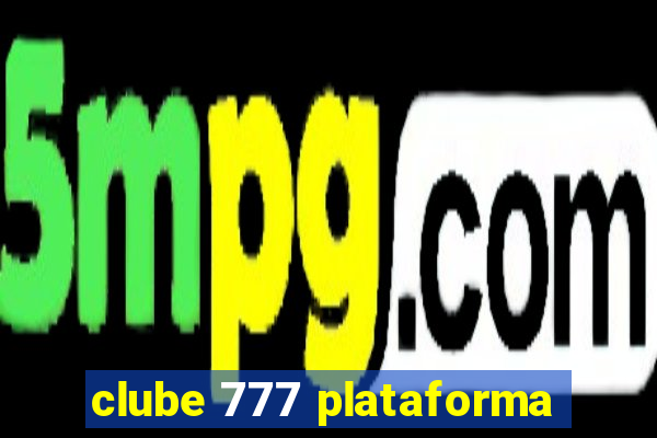 clube 777 plataforma