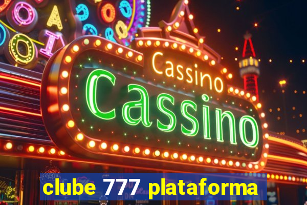 clube 777 plataforma