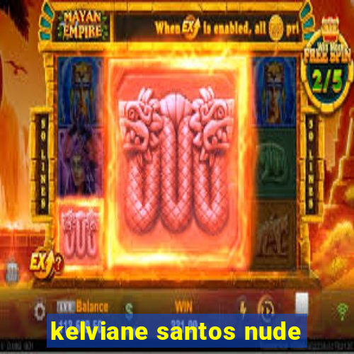 kelviane santos nude