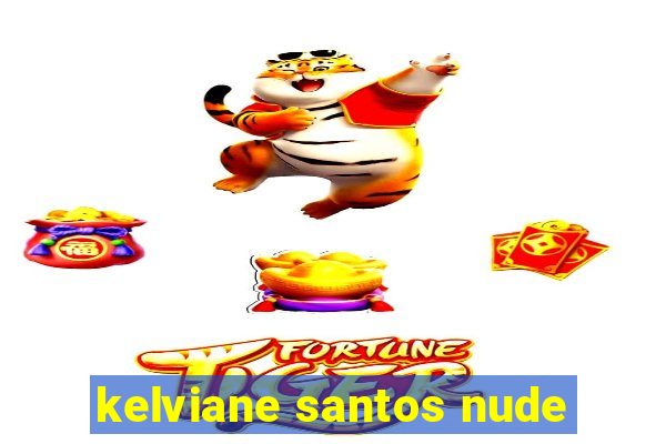 kelviane santos nude