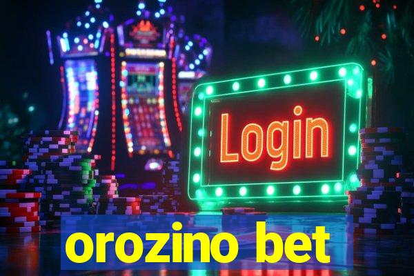 orozino bet