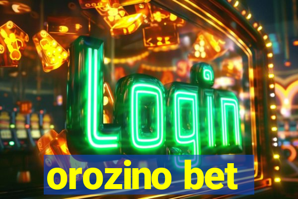 orozino bet