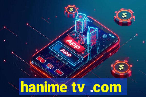 hanime tv .com