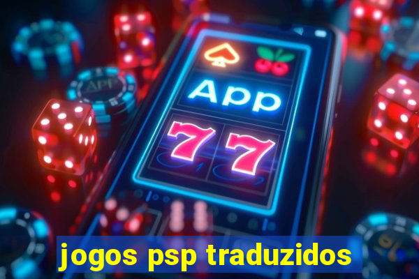 jogos psp traduzidos