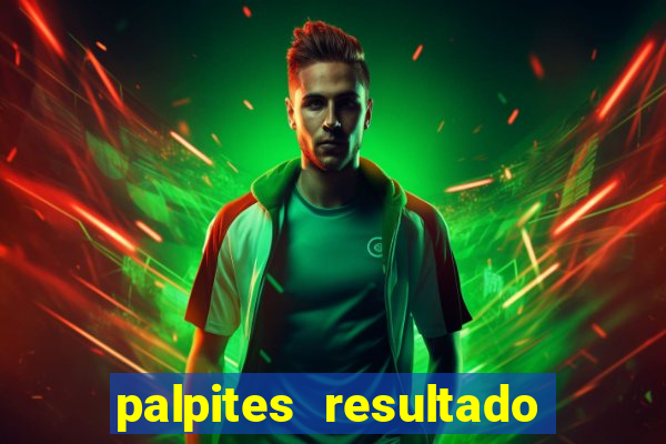 palpites resultado correto jogos de hoje