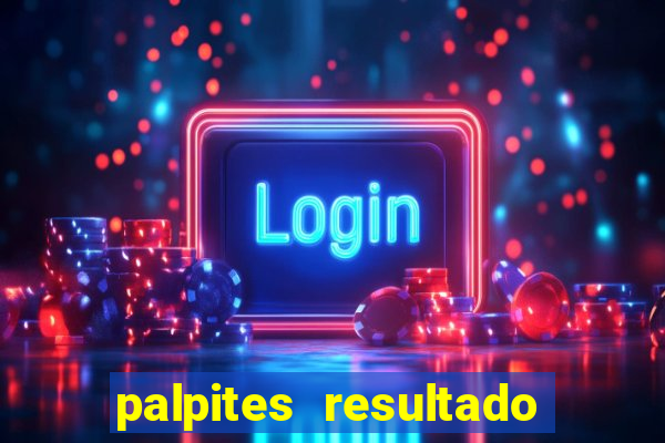 palpites resultado correto jogos de hoje