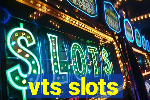 vts slots