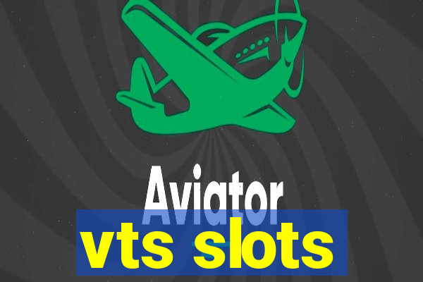 vts slots