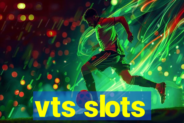 vts slots